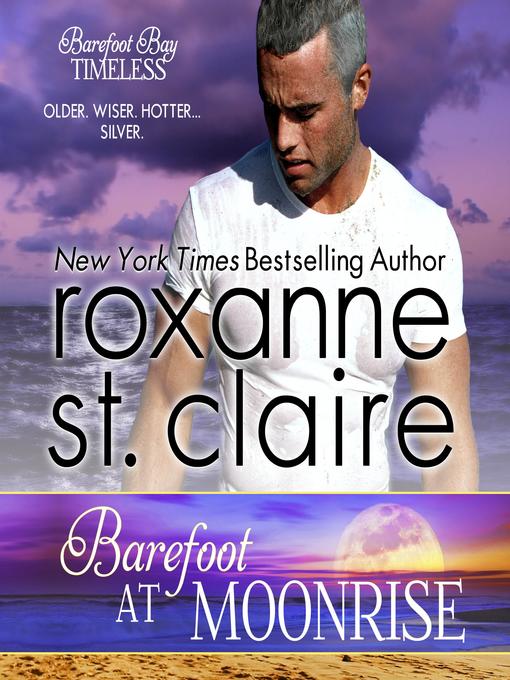 Title details for Barefoot at Moonrise by Roxanne St. Claire - Available